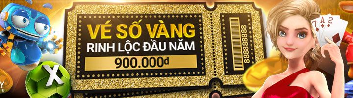 VÉ SỐ VÀNG – RINH LỘC ĐẦU NĂM