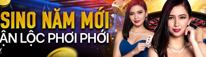 CASINO NĂM MỚI – NHẬN LỘC PHƠI PHỚI