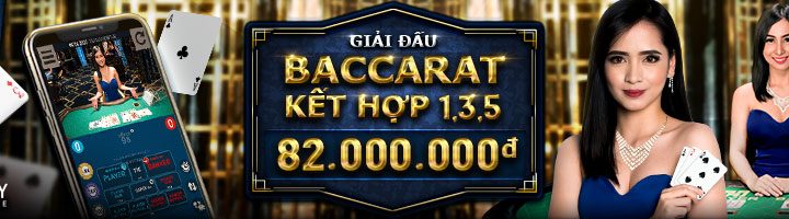 GIẢI ĐẤU BACCARAT KẾT HỢP 1, 3, 5