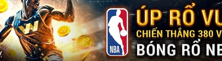 ÚP RỔ VUI – KHUI CHIẾN THẮNG 380 VND VỚI GIẢI BÓNG RỔ NBA