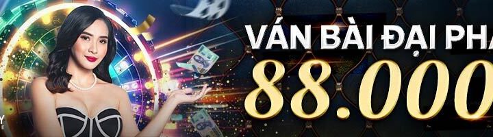 VÁN BÀI ĐẠI PHÁT – THƯỞNG 88 VND TẠI CASINO CLUB W